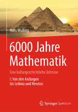 6000 Jahre Mathematik - Hans Wu&szlig;ing