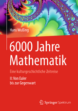 6000 Jahre Mathematik - Hans Wu&szlig;ing
