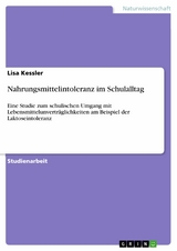 Nahrungsmittelintoleranz im Schulalltag - Lisa Kessler