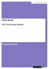 Die Essst&ouml;rung Bulimie - Chiara Braatz