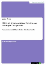 SiRNA als Ansatzpunkt zur Entwicklung neuartiger Therapeutika - Lukas John
