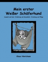 Mein erster Weisser Sch&auml;ferhund - Klaus Hinrichsen