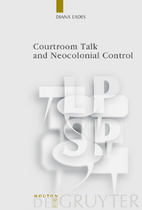 Courtroom Talk and Neocolonial Control - Diana Eades