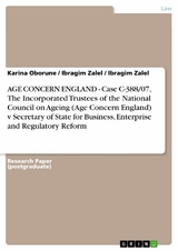 AGE CONCERN ENGLAND - Case C-388/07, The Incorporated Trustees of the National Council on Ageing (Age Concern England) v Secretary of State for Business, Enterprise and Regulatory Reform -  Karina Oborune,  Ibragim Zalel