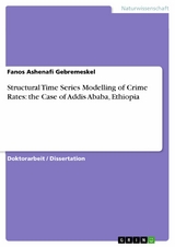 Structural Time Series Modelling of Crime Rates: the Case of Addis Ababa, Ethiopia - Fanos Ashenafi Gebremeskel