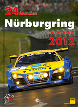 24h Rennen N&uuml;rburgring. Offizielles Jahrbuch zum 24 Stunden Rennen auf dem N&uuml;rburgring / 24 Stunden N&uuml;rburgring Nordschleife 2012 - J&ouml;rg R Ufer