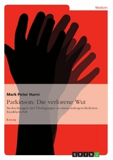 Parkinson: Die verlorene Wut -  Mark Peter Hurni