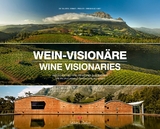 Wein-Vision&auml;re / Wine Visionaries - Gerard de Villiers, Thomas Ernst, Harald Bresselschmidt