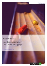 Der dritte P&auml;dagoge. Das Klassenzimmer -  Petra Hoffmann