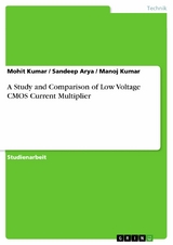 A Study and Comparison of Low Voltage CMOS Current Multiplier - Mohit Kumar, Sandeep Arya, Manoj Kumar