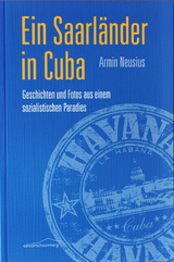 Ein Saarl&auml;nder in Cuba - Armin Neusius