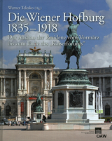 Die Wiener Hofburg 1835&mdash;1918 - 