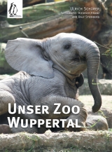 Unser Zoo Wuppertal - Ralf Steinberg, Ulrich Sch&uuml;rer, Dietrich Kranz