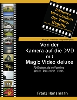 Von der Kamera auf die DVD mit Magix Video deluxe - Franz Hansmann