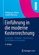 Einf&uuml;hrung in die moderne Kostenrechnung - Wolfgang G. Walter, Isabella W&uuml;nsche