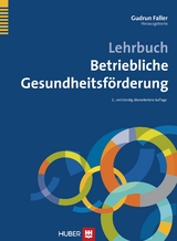 Lehrbuch Betriebliche Gesundheitsförderung - Faller, Gudrun