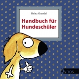 Handbuch f&uuml;r Hundesch&uuml;ler - Heinz Grundel