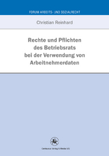 Rechte und Pflichten des Betriebsrats bei der Verwendung von Arbeitnehmerdaten - Christian Reinhard