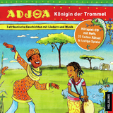 Adjoa - K&ouml;nigin der Trommel. Audio-CD - Markus Detterbeck, Almut Kirmse
