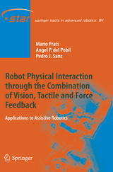 Robot Physical Interaction through the combination of Vision, Tactile and Force Feedback - Mario Prats, &Aacute;ngel P. del Pobil, Pedro J. Sanz