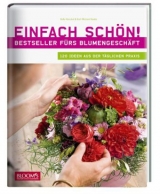 Einfach sch&ouml;n! Bestseller f&uuml;rs Blumengesch&auml;ft - Hella Henckel, Karl-Michael Haake