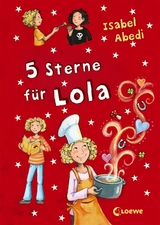 5 Sterne f&uuml;r Lola - Isabel Abedi