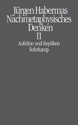 Nachmetaphysisches Denken II - J&uuml;rgen Habermas