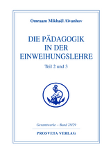 Die P&auml;dagogik in der Einweihungslehre - Teil 2 und 3 - Omraam Mikhael Aivanhov