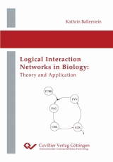 Logical Interaction Networks in Biology: Theory and Application - Kathrin Ballerstein