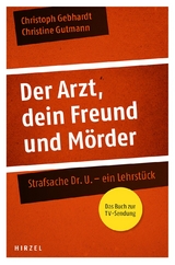 Der Arzt, dein Freund und M&ouml;rder - Christoph Gebhardt, Christine Gutmann