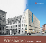 Wiesbaden - gestern und heute - Brigitte Lauterbach, Thomas Weichel