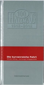 Die kurvenreiche Fahrt 100 Jahre Hallwag - Herbert Knuchel, Karl L&uuml;&ouml;nd