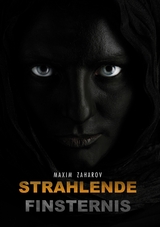 Strahlende Finsternis - Maxim Zaharov