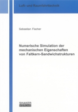 Numerische Simulation der mechanischen Eigenschaften von Faltkern-Sandwichstrukturen - Sebastian Fischer