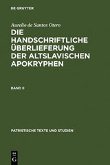 Aurelio de Santos Otero: Die handschriftliche &Uuml;berlieferung der altslavischen Apokryphen / Aurelio de Santos Otero: Die handschriftliche &Uuml;berlieferung der altslavischen Apokryphen. Band II - Aurelio de Santos Otero
