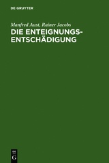 Die Enteignungsentsch&auml;digung - Manfred Aust, Rainer Jacobs