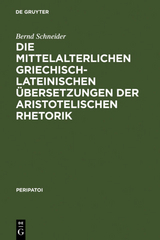 Die mittelalterlichen griechisch-lateinischen &Uuml;bersetzungen der aristotelischen Rhetorik - Bernd Schneider