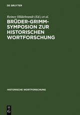 Br&uuml;der-Grimm-Symposion zur Historischen Wortforschung - 