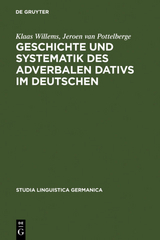 Geschichte und Systematik des adverbalen Dativs im Deutschen - Klaas Willems, Jeroen van Pottelberge