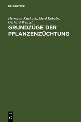 Hermann Kuckuck: Pflanzenz&uuml;chtung / Grundz&uuml;ge der Pflanzenz&uuml;chtung - Hermann Kuckuck, Gerd Kobabe, Gerhard Wenzel
