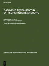 Das Neue Testament in syrischer &Uuml;berlieferung. Die Paulinischen Briefe / R&ouml;mer- und 1. Korintherbrief - 