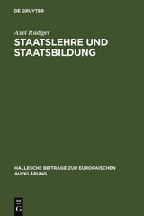 Staatslehre und Staatsbildung - Axel R&uuml;diger