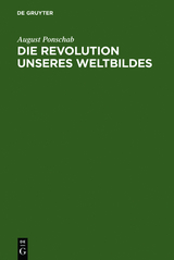Die Revolution unseres Weltbildes - August Ponschab