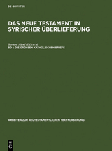 Das Neue Testament in syrischer &Uuml;berlieferung / Die Gro&szlig;en Katholischen Briefe - 
