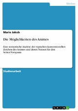 Die M&ouml;glichkeiten des Animes - Marie Jakob
