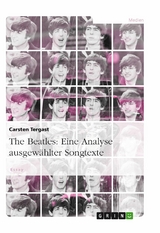 The Beatles: Eine Analyse ausgew&auml;hlter Songtexte -  Carsten Tergast