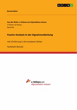 Fourier-Analysis in der Signalverarbeitung - Bernd Kohler