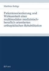 Patientenorientierung und Wirksamkeit einer multimodalen medizinisch-beruflich orientierten orthop&auml;dischen Rehabilitation -  Matthias Bethge