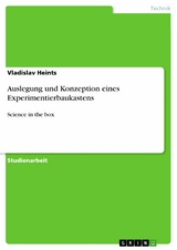 Auslegung und Konzeption eines Experimentierbaukastens -  Vladislav Heints