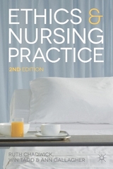 Ethics and Nursing Practice - Chadwick, Ruth; Gallagher, Ann